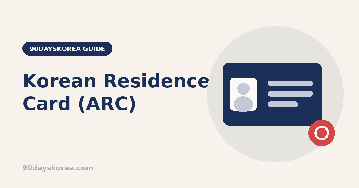How to Get Your Korean Residence Card (ARC) - 90DaysKorea